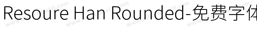 Resoure Han Rounded字体转换